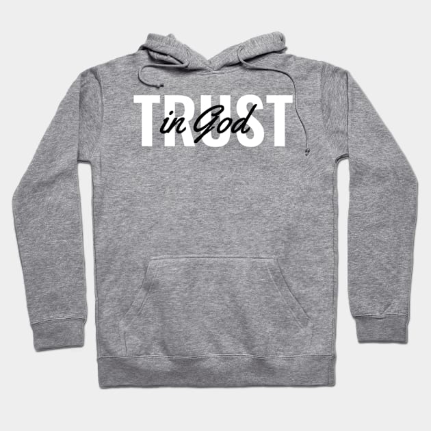 Trust In God - Christian Hoodie by ChristianShirtsStudios